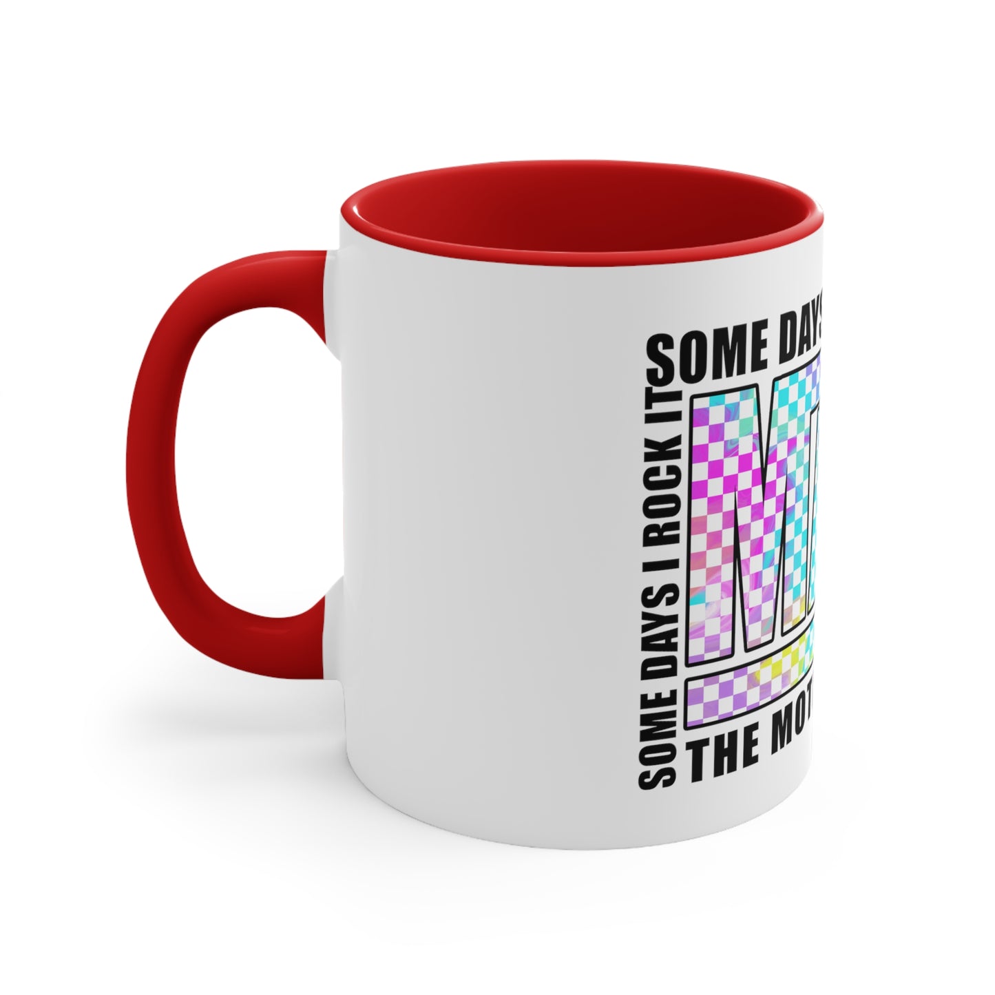 Motherhood some days I rock it,Sassy Quote, Funny Statement ,Quirky mug, Trendy coffee mug,Racing Check ,Accent Coffee Mug, 11oz