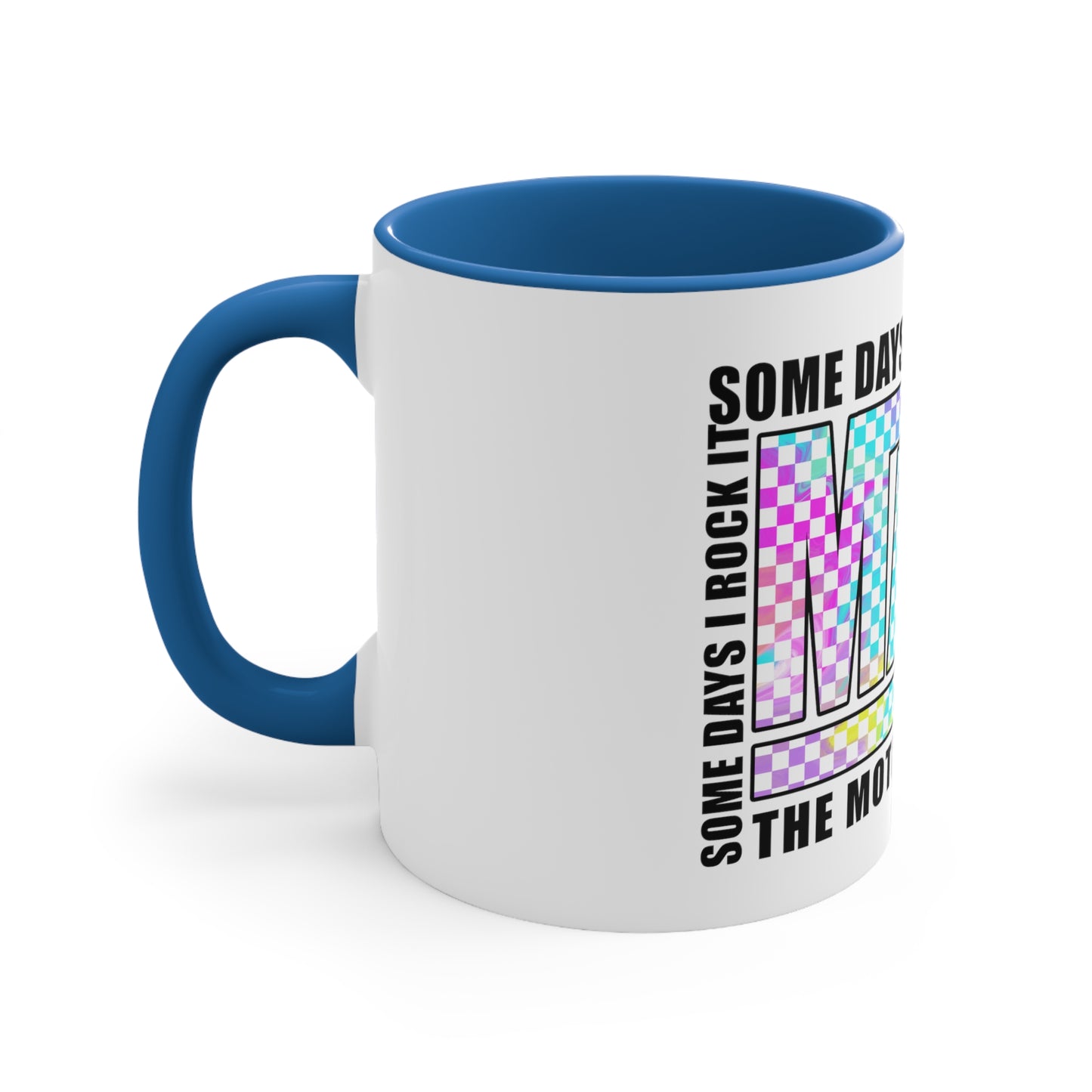 Motherhood some days I rock it,Sassy Quote, Funny Statement ,Quirky mug, Trendy coffee mug,Racing Check ,Accent Coffee Mug, 11oz