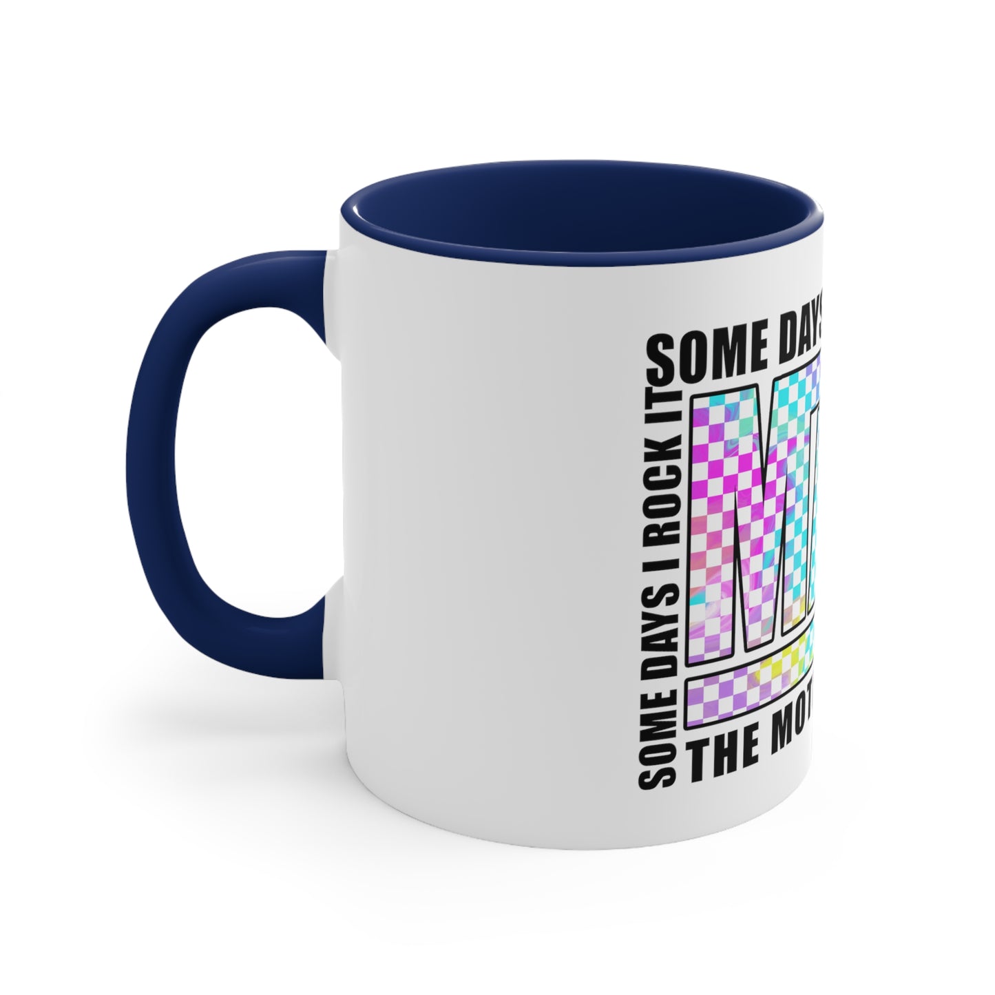 Motherhood some days I rock it,Sassy Quote, Funny Statement ,Quirky mug, Trendy coffee mug,Racing Check ,Accent Coffee Mug, 11oz