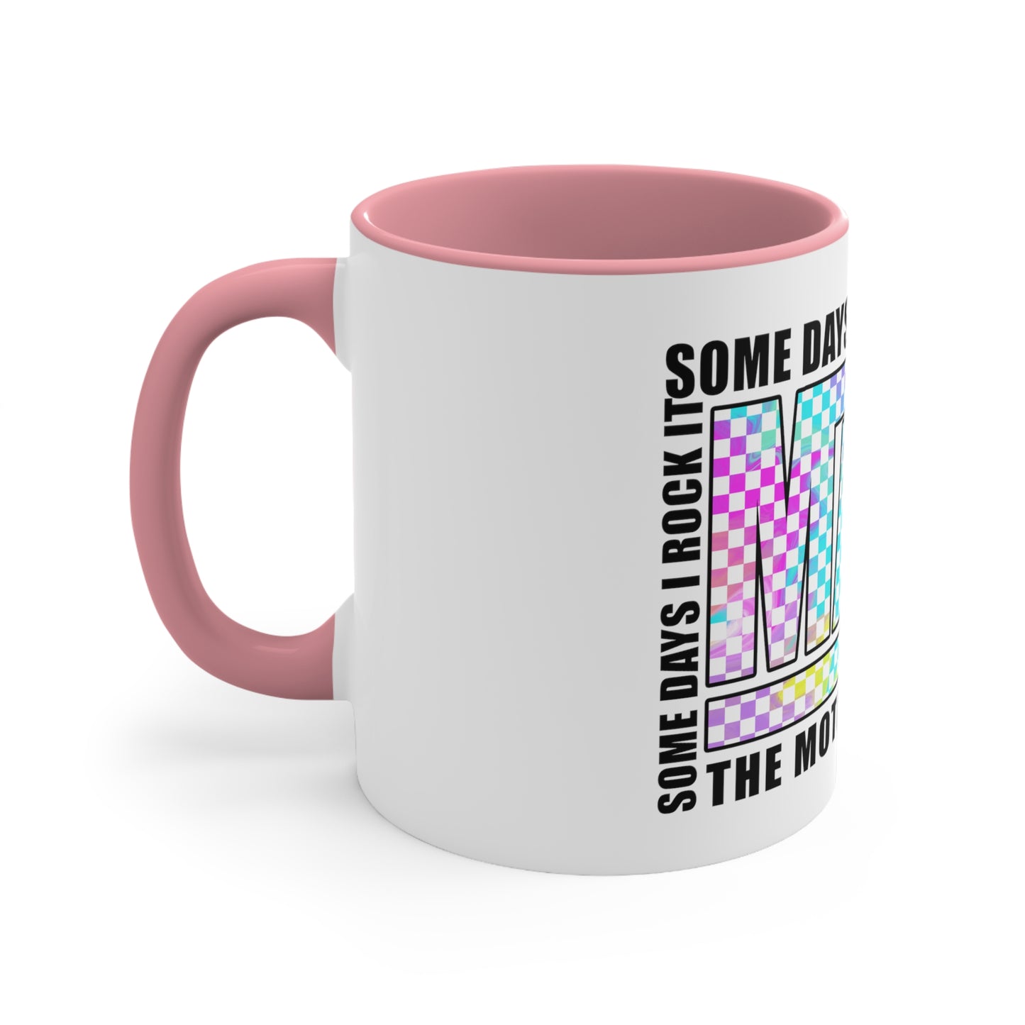 Motherhood some days I rock it,Sassy Quote, Funny Statement ,Quirky mug, Trendy coffee mug,Racing Check ,Accent Coffee Mug, 11oz