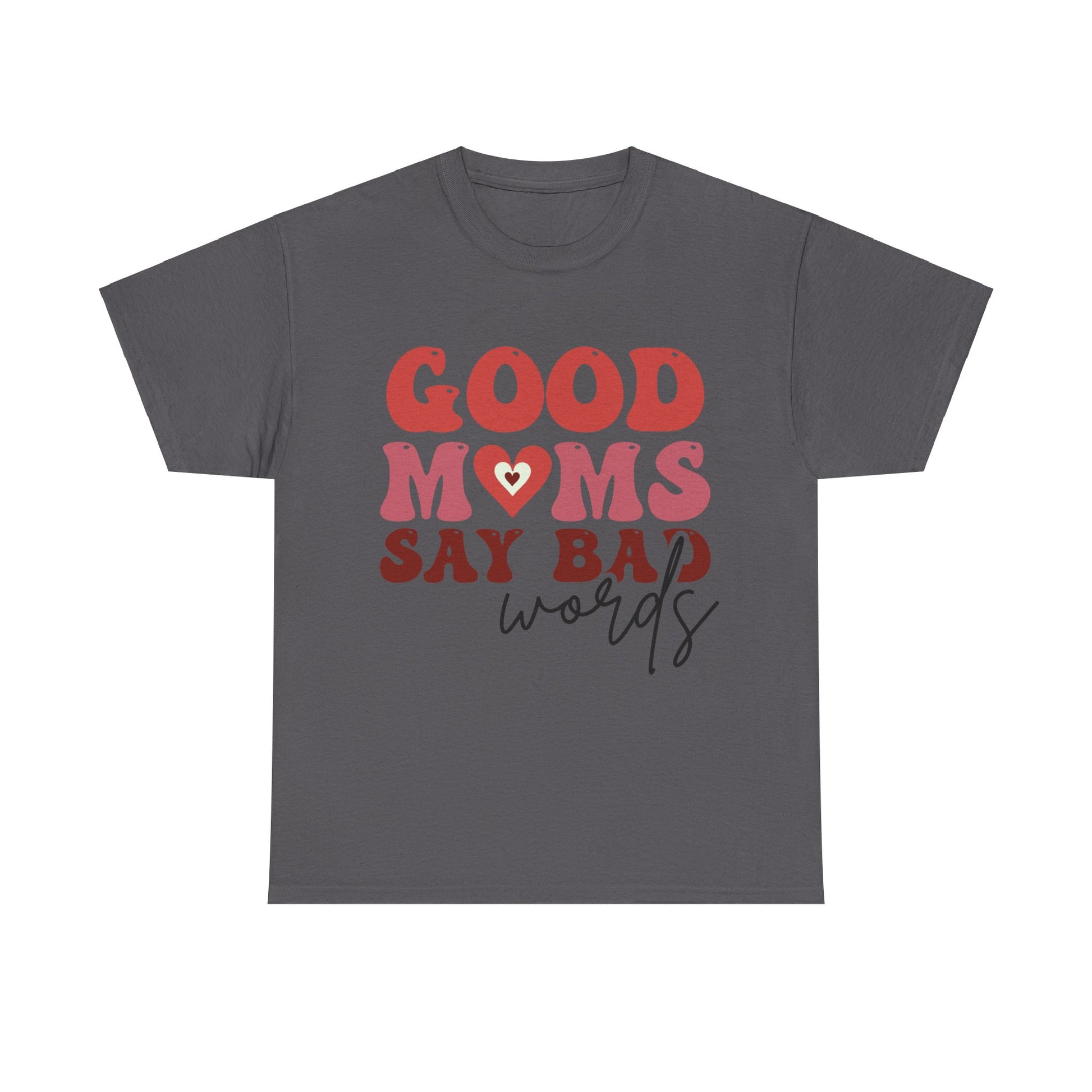 Good Moms say Bad words Unisex Heavy Cotton Tee