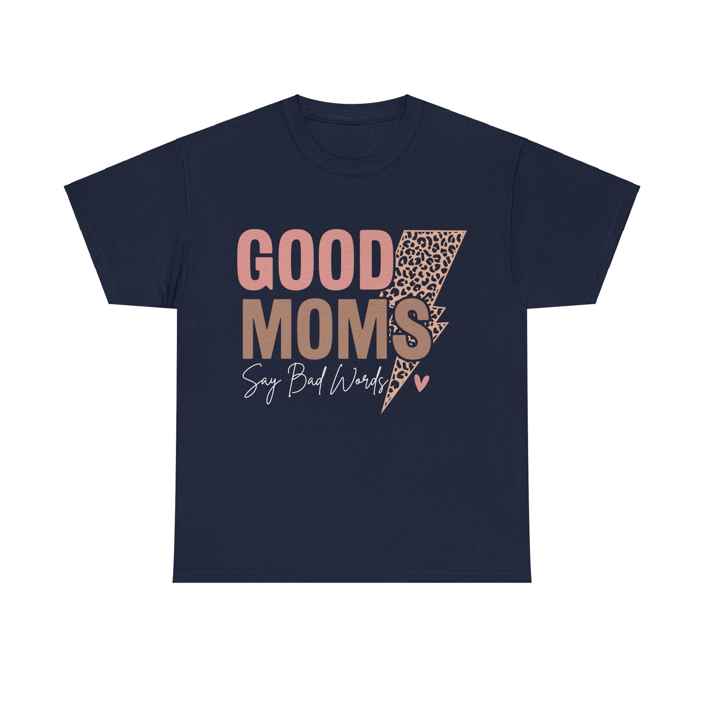 Good Moms say Bad words Unisex Heavy Cotton Tee