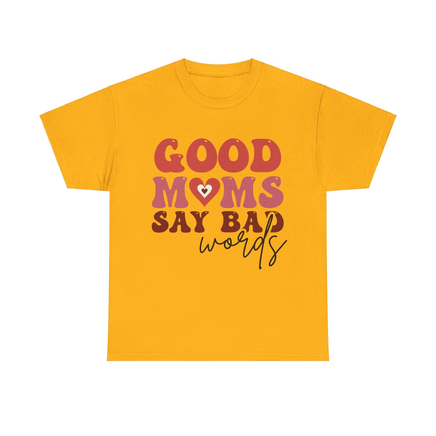 Good Moms say Bad words Unisex Heavy Cotton Tee