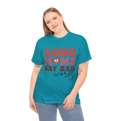 Good Moms say Bad words Unisex Heavy Cotton Tee