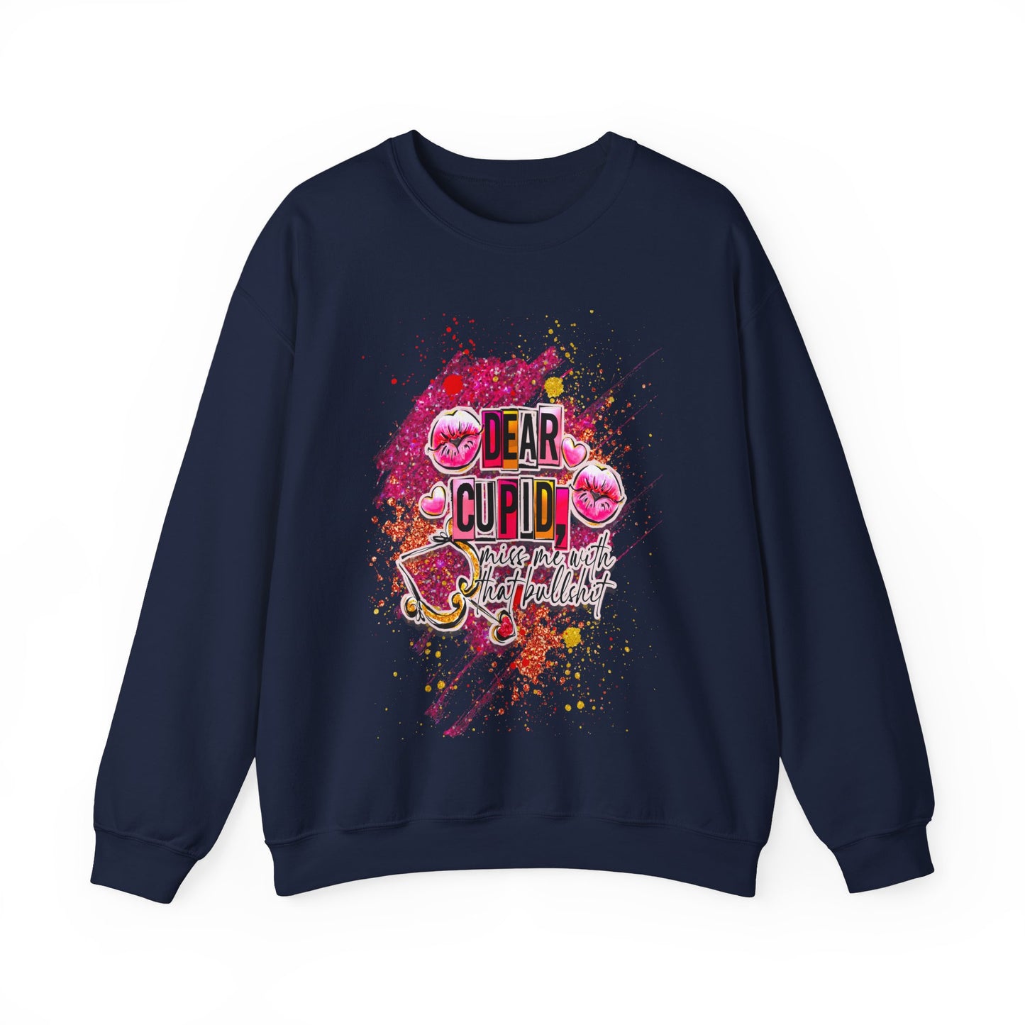 Dear Cupid miss me with the BS anti valentine Crewneck Sweatshirt Navy