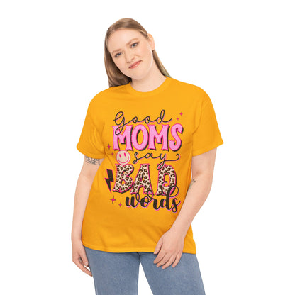 Good Moms say Bad words Unisex Heavy Cotton Tee