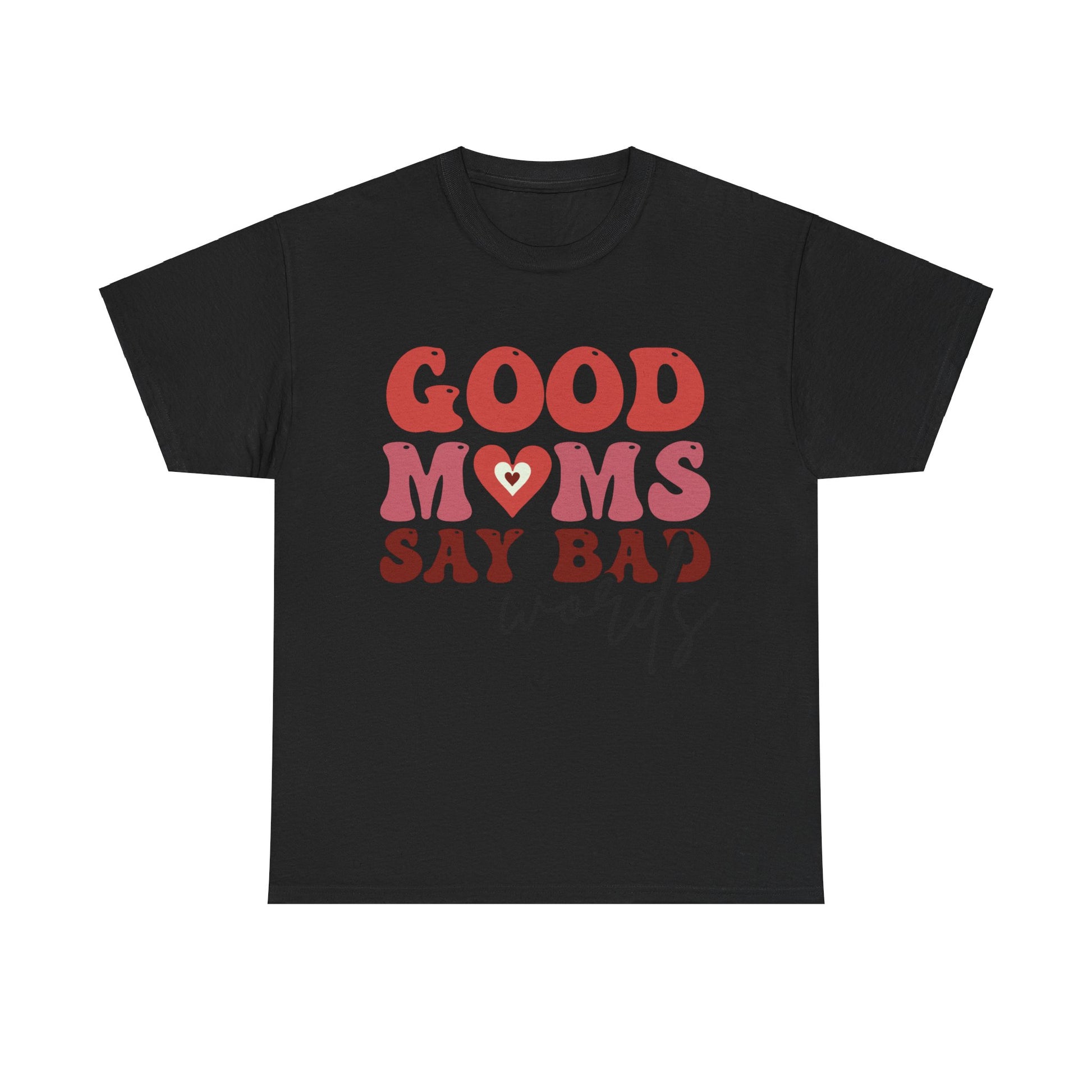 Good Moms say Bad words Unisex Heavy Cotton Tee