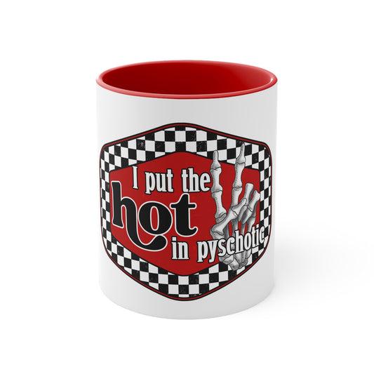 I put the hot in psychotic,Quirky mug, Trendy coffee mug,Racing Check ,Accent Coffee Mug, 11oz Red 11oz