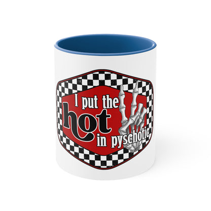 I put the hot in psychotic,Quirky mug, Trendy coffee mug,Racing Check ,Accent Coffee Mug, 11oz Blue 11oz