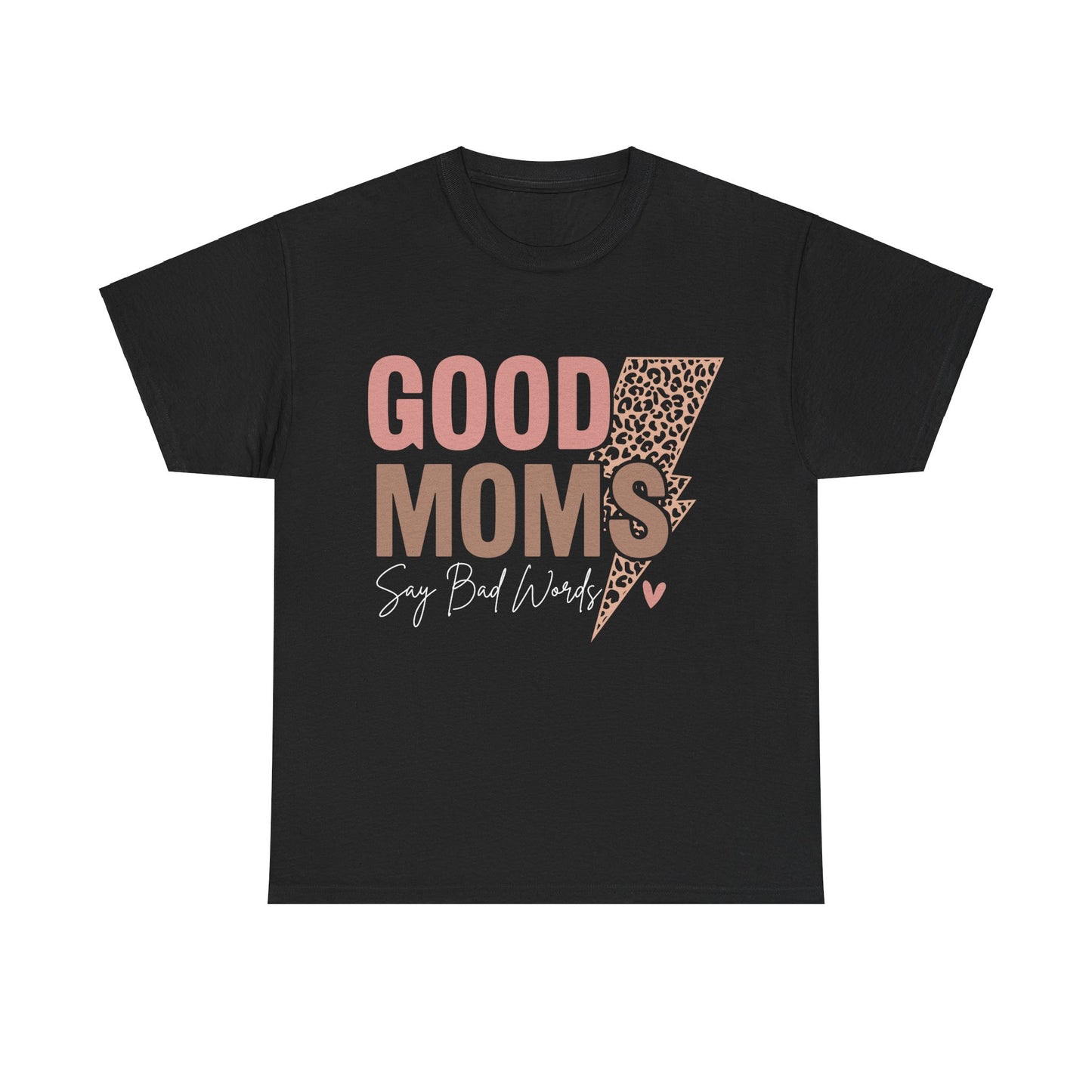 Good Moms say Bad words Unisex Heavy Cotton Tee