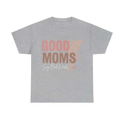 Good Moms say Bad words Unisex Heavy Cotton Tee