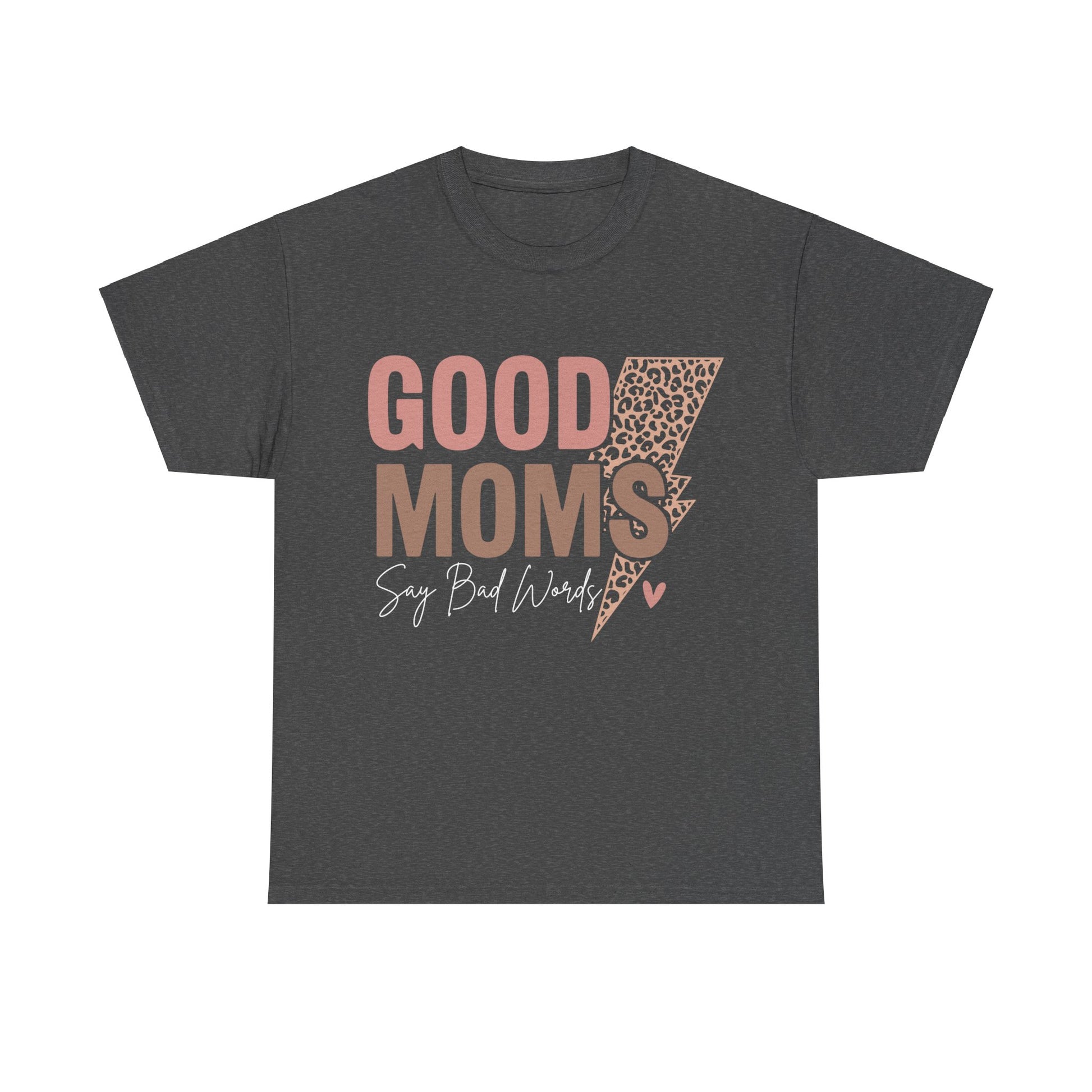 Good Moms say Bad words Unisex Heavy Cotton Tee